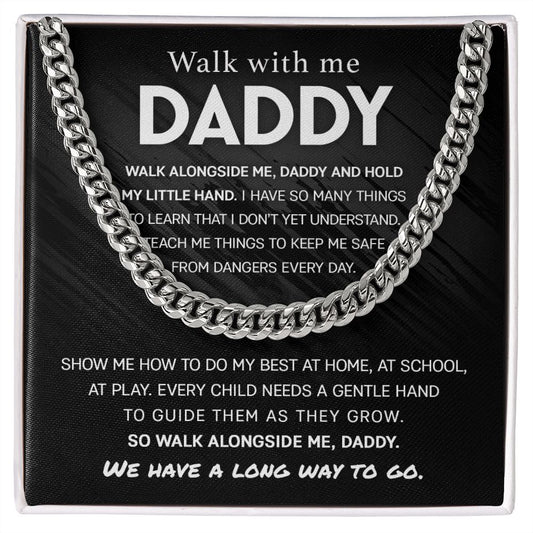 Walk with me, Daddy cuban link chain