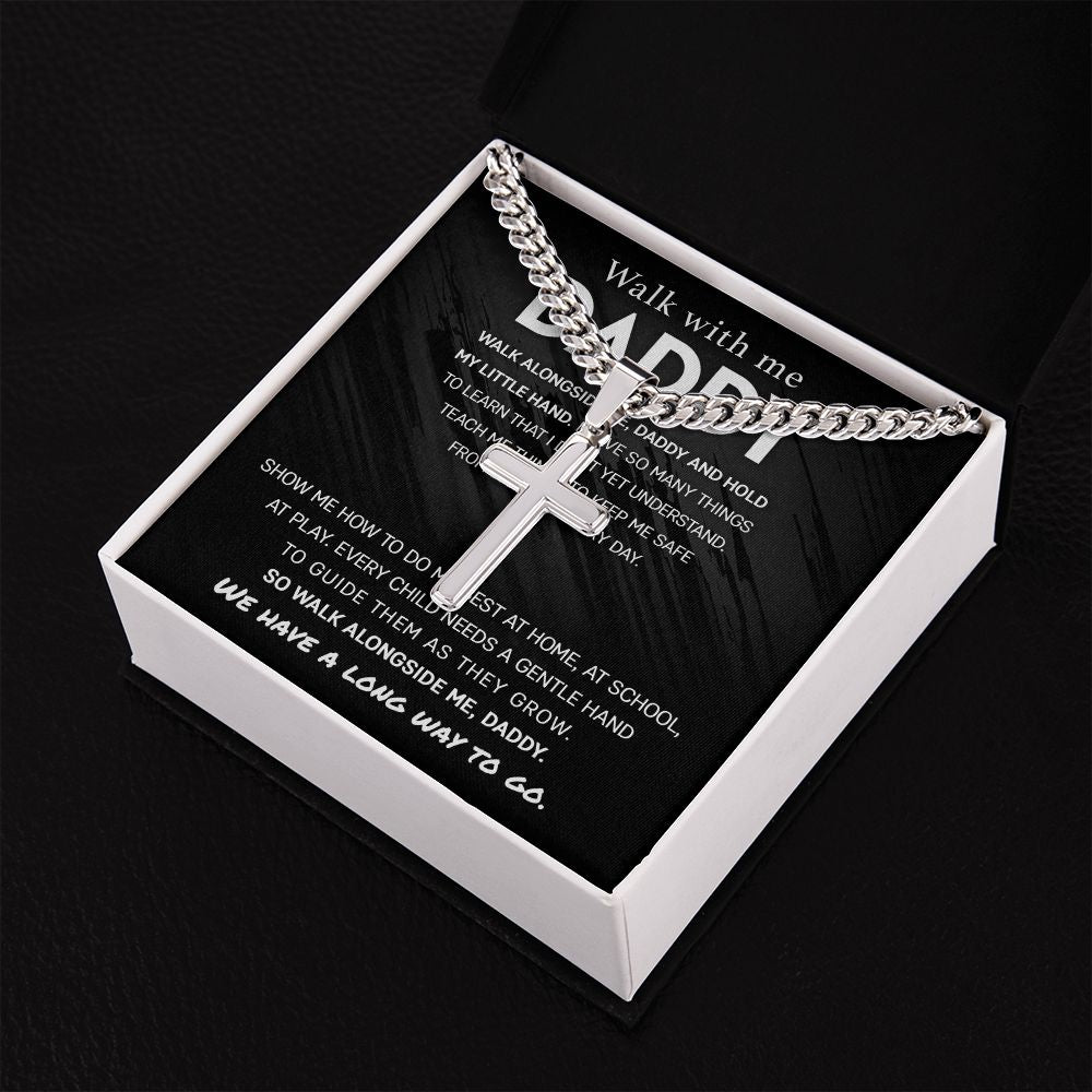 Walk with me, Daddy cross necklace with cuban chain