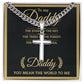 To My Daddy - You Mean The World cross necklace with cuban chain