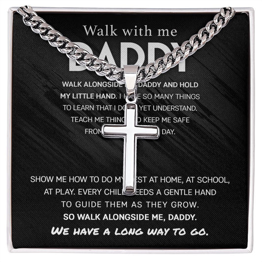 Walk with me, Daddy cross necklace with cuban chain