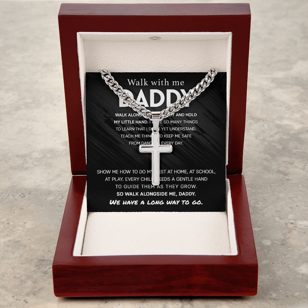 Walk with me, Daddy cross necklace with cuban chain