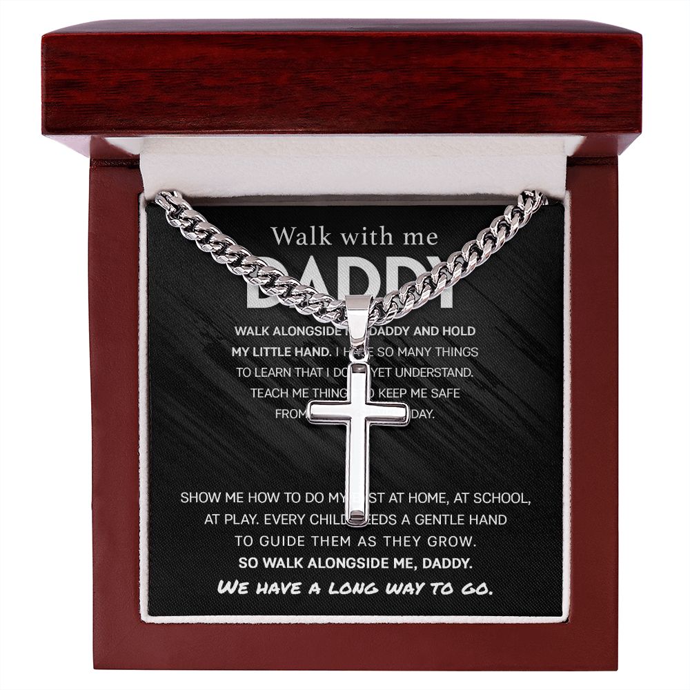 Walk with me, Daddy cross necklace with cuban chain