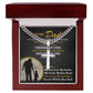 To My Dad - My Forever Hero - Son cross necklace with cuban chain