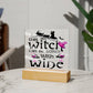 Witch Can Be Bribed-Acrylic Square