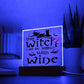 Witch Can Be Bribed-Acrylic Square