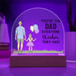 You_re The Dad Everyone Wishes They Had Acrylic Dome