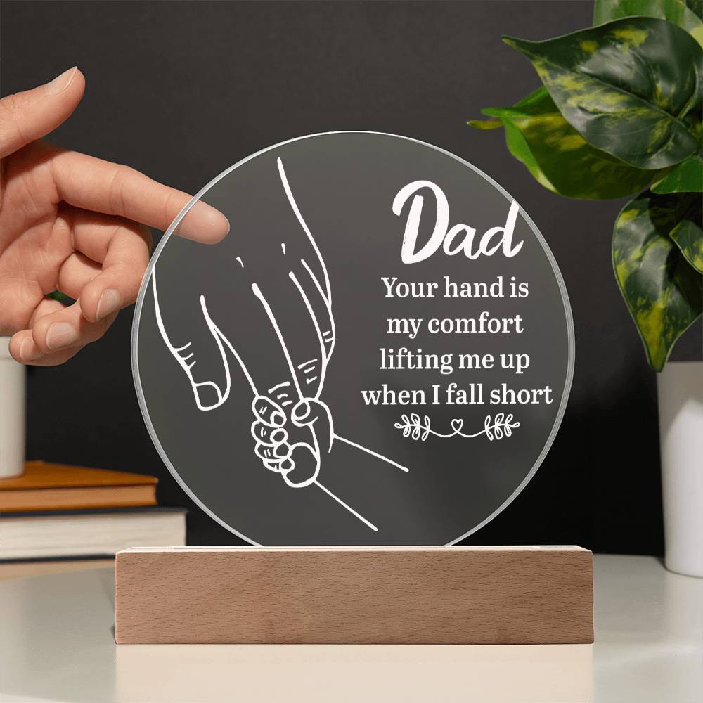 Dad Your Hand Is My Comfort Acrylic Circle