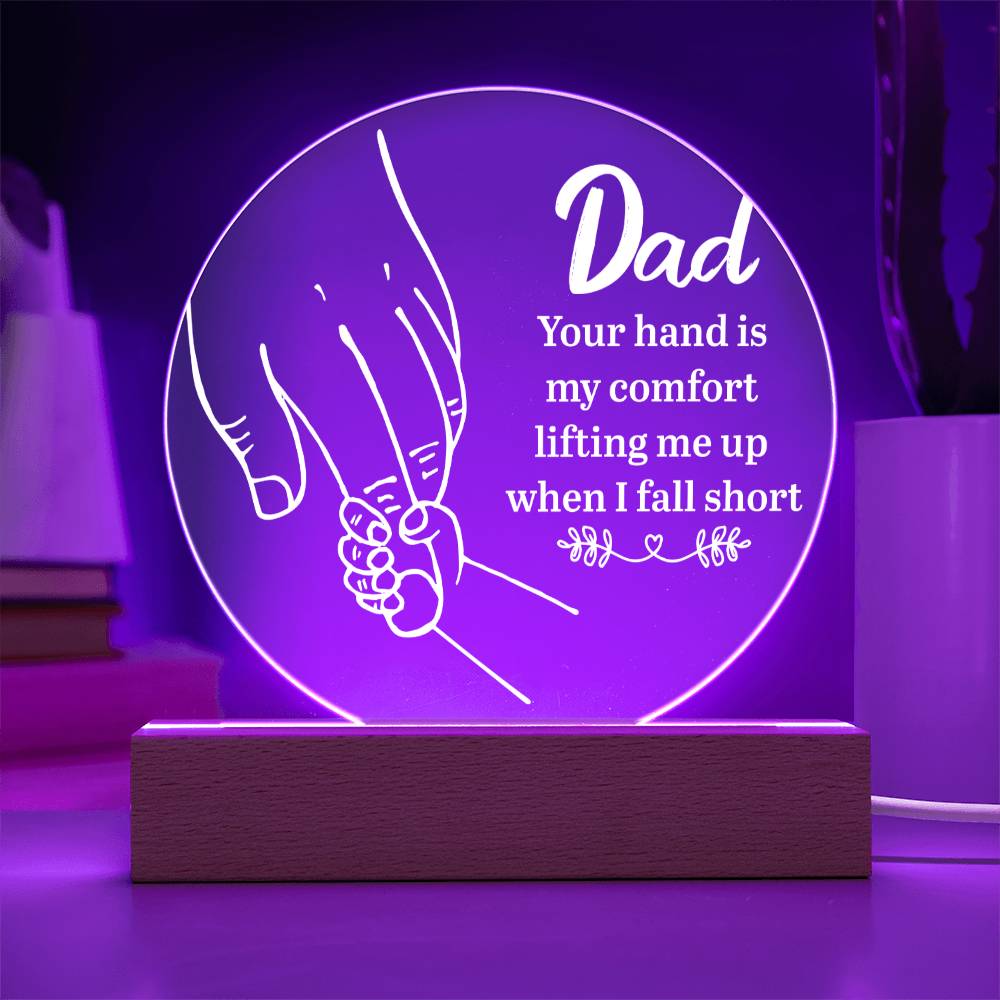 Dad Your Hand Is My Comfort Acrylic Circle