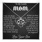 My Lovely Mom - I Appreciate The Thoughtful Things You Do