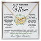 To My Incredible Mom - Learned From You interlocking hear necklace
