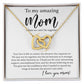 To My Amazing Mom - When We Can_t be Together interlocking hear necklace