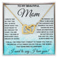 To My Beautiful Mom interlocking hear necklace