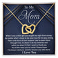 To My Mom - I Want To Thank You For All interlocking hear necklace