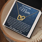 To My Mom - You Taught Me Right From Wrong interlocking hear necklace