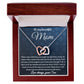 To My Mom - You Taught Me Right From Wrong interlocking hear necklace
