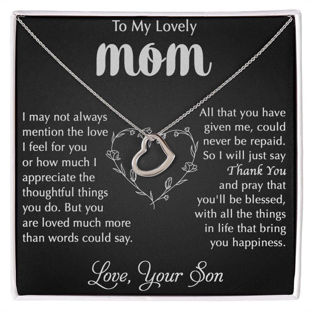 My Lovely Mom - I Appreciate The Thoughtful Things You Do Delicate Heart necklace