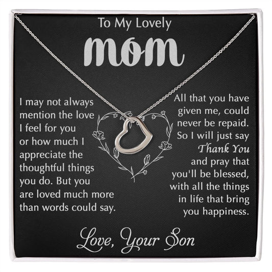 My Lovely Mom - I Appreciate The Thoughtful Things You Do Delicate Heart necklace