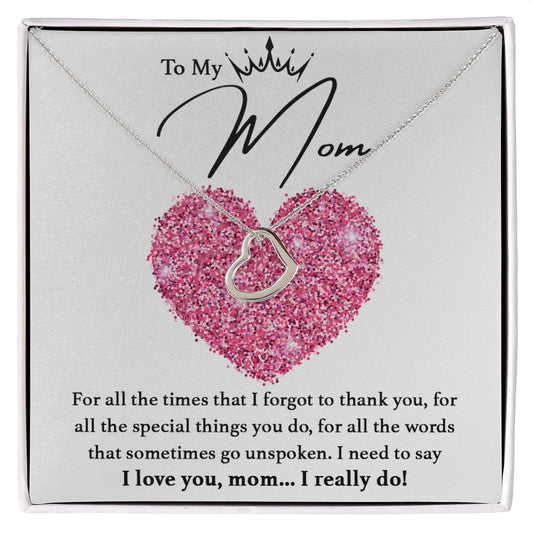 I Love You, Mom...I Really Do Delicate Heart necklace