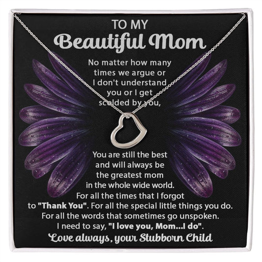 Your Stubborn Child Delicate Heart necklace