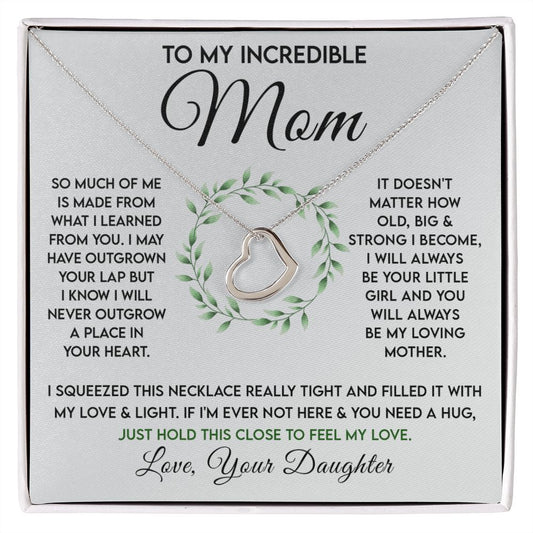 To My Incredible Mom - Learned From You Delicate Heart necklace