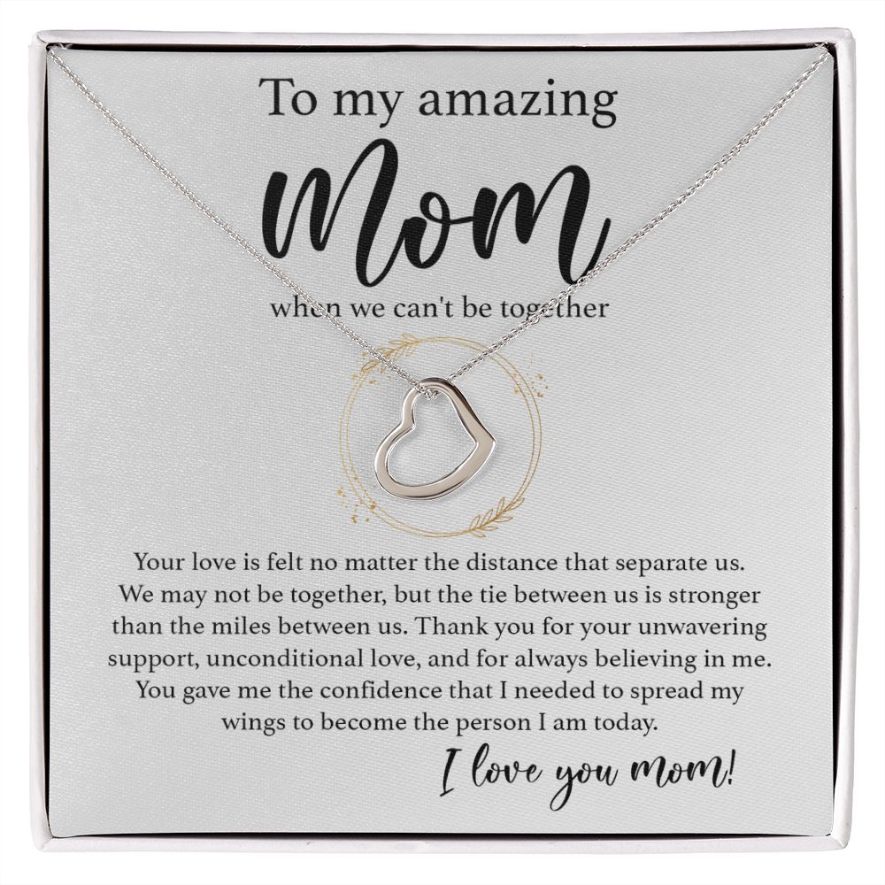 To My Amazing Mom - When We Can_t be Together Delicate Heart necklace