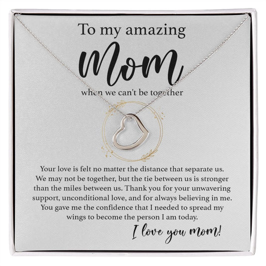 To My Amazing Mom - When We Can_t be Together Delicate Heart necklace