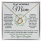 To My Incredible Mom - Learned From You Delicate Heart necklace