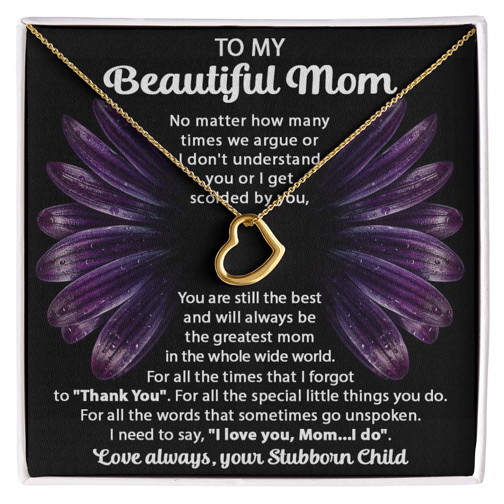 Your Stubborn Child Delicate Heart necklace
