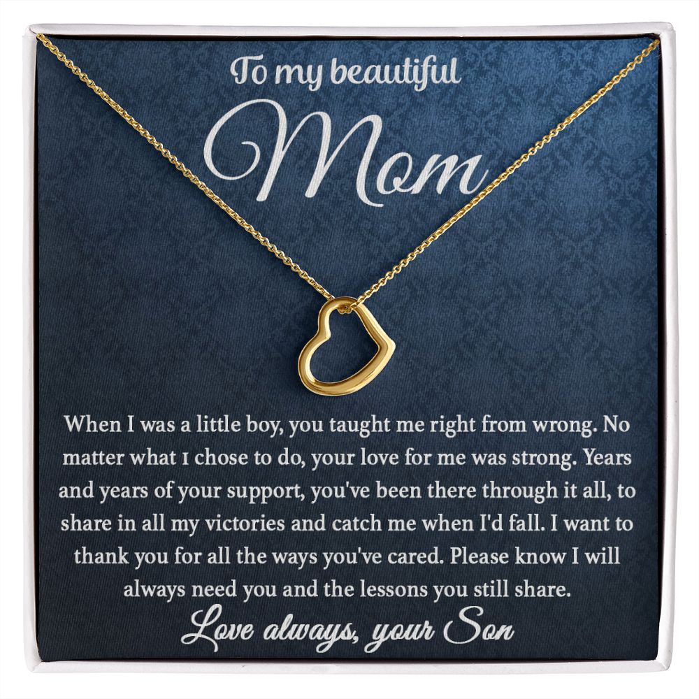 To My Mom - You Taught Me Right From Wrong Delicate Heart necklace