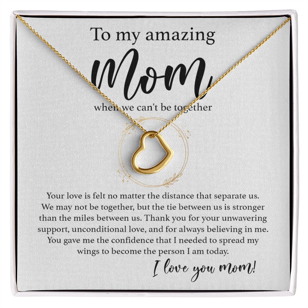 To My Amazing Mom - When We Can_t be Together Delicate Heart necklace