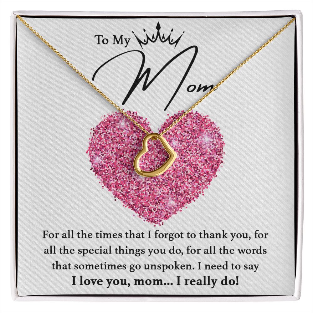 I Love You, Mom...I Really Do Delicate Heart necklace