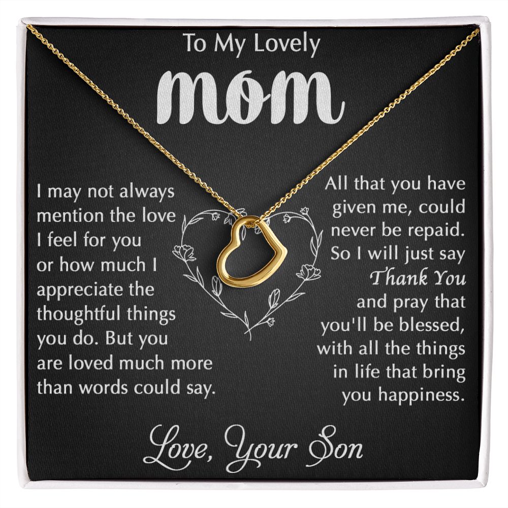 My Lovely Mom - I Appreciate The Thoughtful Things You Do Delicate Heart necklace