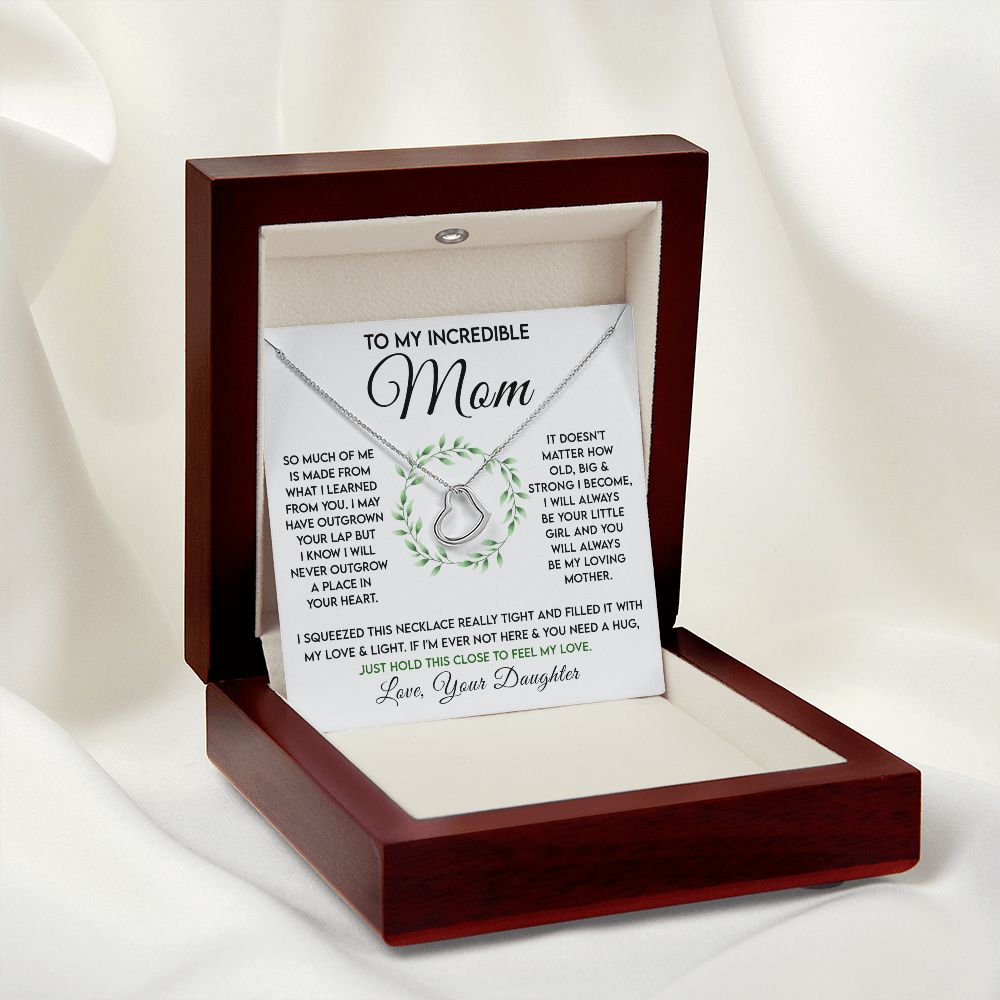 To My Incredible Mom - Learned From You Delicate Heart necklace