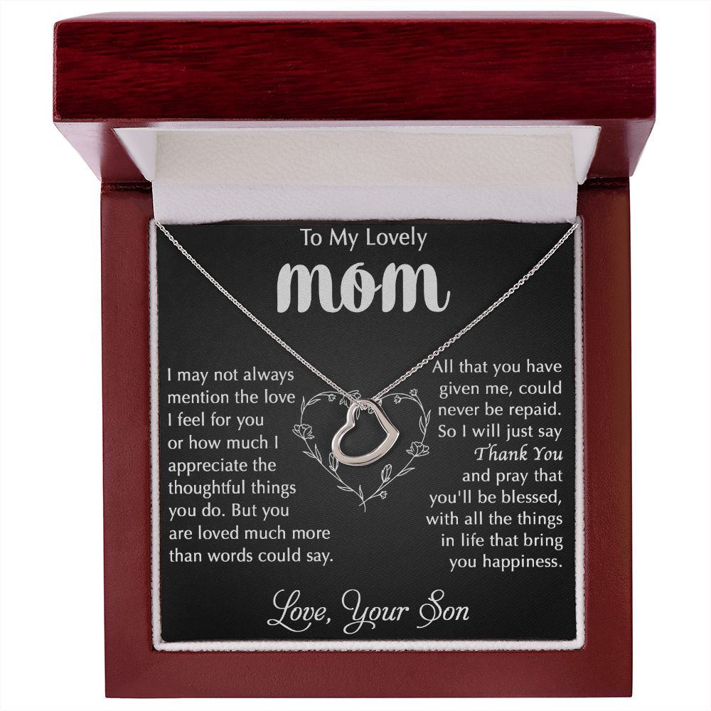 My Lovely Mom - I Appreciate The Thoughtful Things You Do Delicate Heart necklace