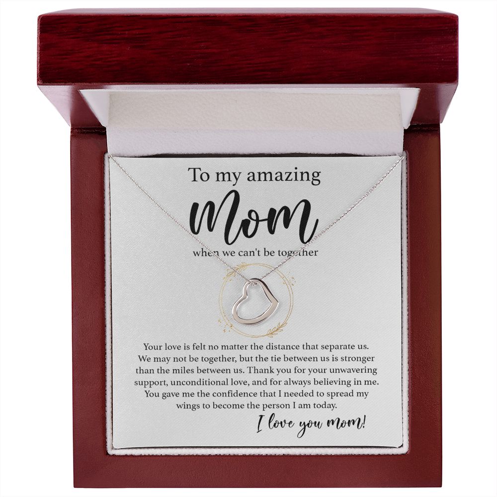 To My Amazing Mom - When We Can_t be Together Delicate Heart necklace