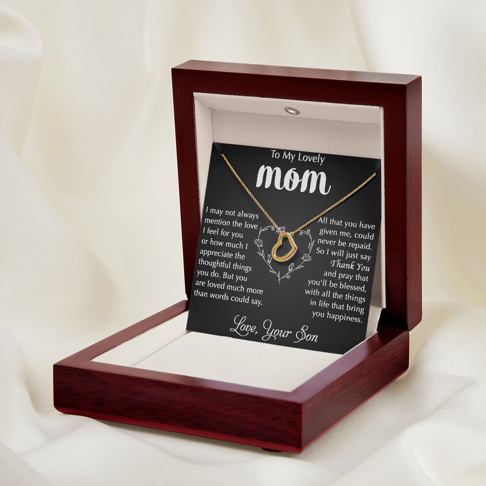 My Lovely Mom - I Appreciate The Thoughtful Things You Do Delicate Heart necklace