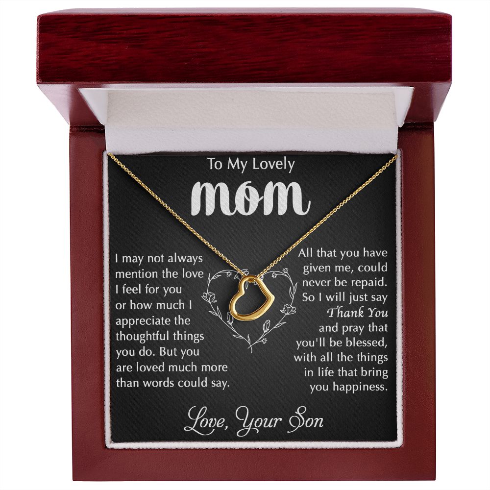 My Lovely Mom - I Appreciate The Thoughtful Things You Do Delicate Heart necklace