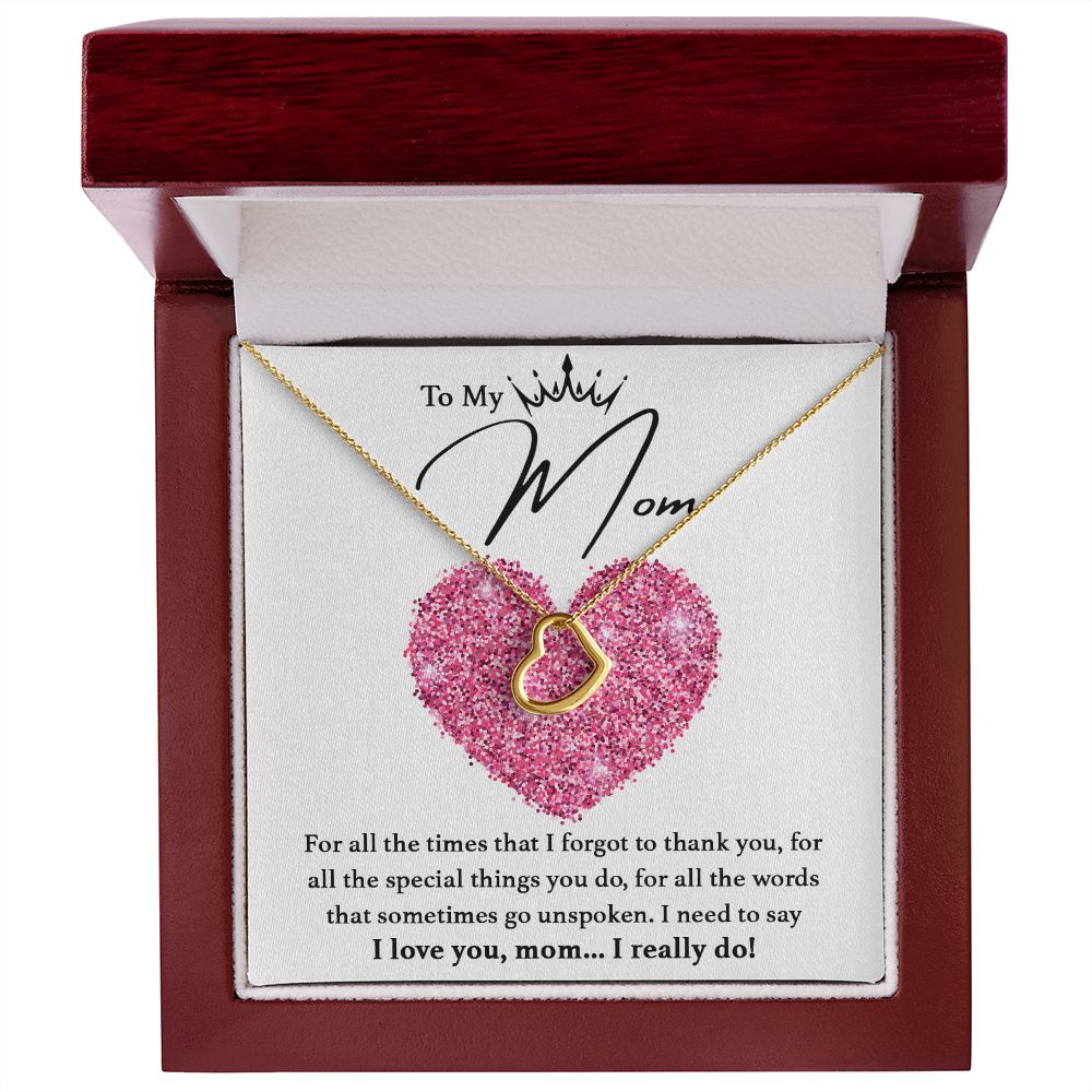 I Love You, Mom...I Really Do Delicate Heart necklace